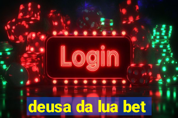 deusa da lua bet